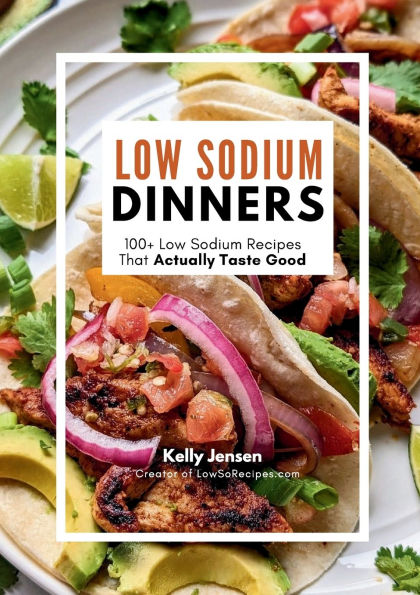 low sodium dinners cookbook low salt cookbook ideas for dinners side dishes and salads